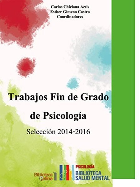Trabajos Fin de Grado de Psicología. Selección 2014-2016 - Carlos Chiclana