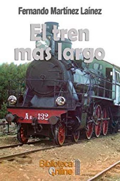 El tren más largo - Fernando Martínez Laínez