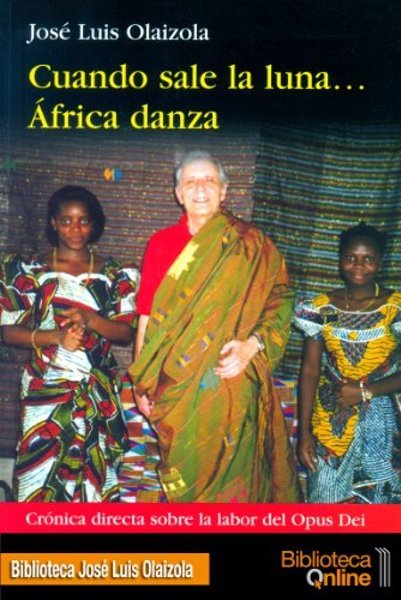 Cuando sale la luna... África danza - José Luis Olaizola