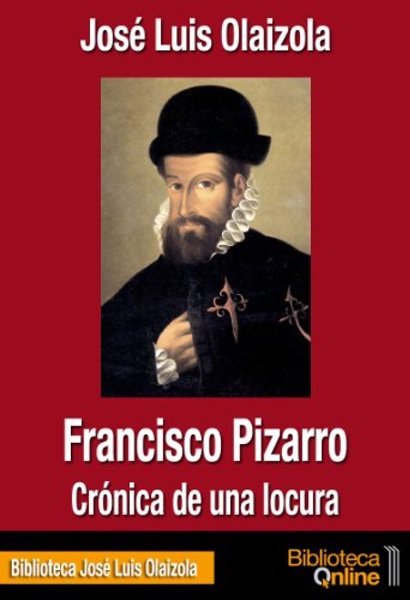 Francisco Pizarro - José Luis Oalizola