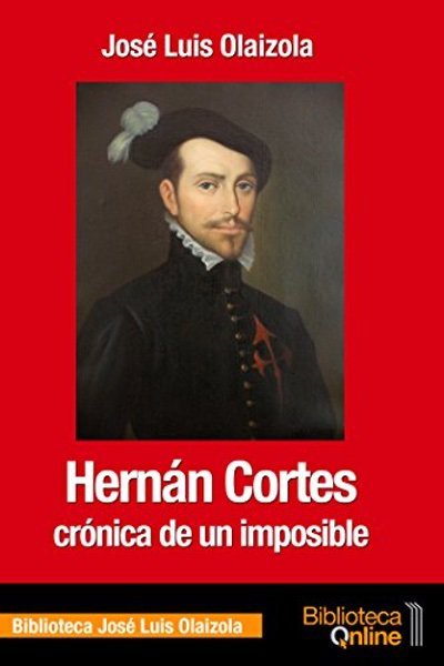 Hernán Cortés - José Luis Olaizola